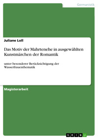 Das Motiv der Mahrtenehe in ausgewählten Kunstmärchen der Romantik - Juliane Loll - E-Book