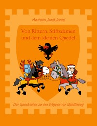 Von Rittern, Stiftsdamen und dem kleinen Quedel - Andreas Janek - E-Book