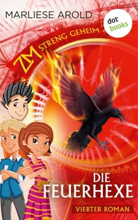 ZM - streng geheim: Vierter Roman - Die Feuerhexe - Marliese Arold - E-Book