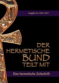 Der hermetische Bund teilt mit: 24 - Johannes H. von Hohenstätten - E-Book