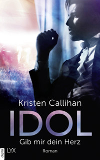 Idol - Gib mir dein Herz - Kristen Callihan - E-Book