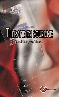 Thérapie en sourdine - Jean-François Thiery - E-Book
