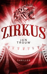 Zirkus - Jan Trouw - E-Book