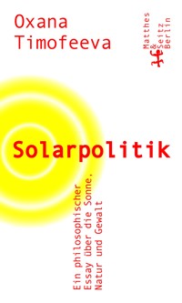 Solarpolitik - Oxana Timofeeva - E-Book