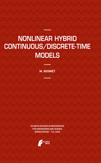 Nonlinear Hybrid Continuous/Discrete-Time Models - Marat Akhmet - E-Book