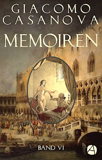 Memoiren: Geschichte meines Lebens. Band 6 - Giacomo Casanova - E-Book