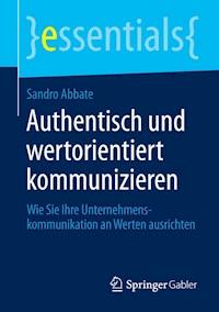 Authentisch und wertorientiert kommunizieren - Sandro Abbate - E-Book