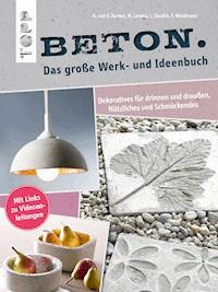 Beton. Das große Werk- und Ideenbuch - Lena Skudlik; - E-Book