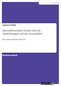 Intermittierendes Fasten und die Auswirkungen auf die Gesundheit - Jannes Finke - E-Book