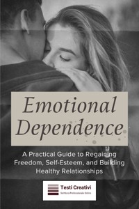 Emotional Dependence - Testi Creativi - E-Book