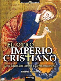 El otro Imperio cristiano - Eduardo R. Callaey Aranzibia - E-Book