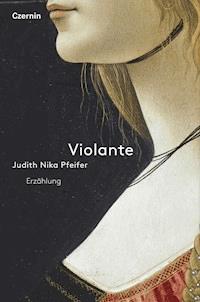 Violante - Judith Nika Pfeifer - E-Book