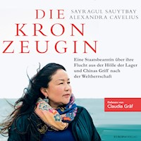 Die Kronzeugin - Sayragul Sauytbay - Hörbuch