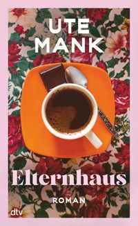 Elternhaus - Ute Mank - E-Book