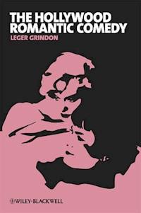 The Hollywood Romantic Comedy - Leger Grindon - E-Book