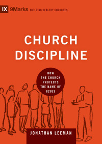 Church Discipline - Jonathan Leeman - E-Book