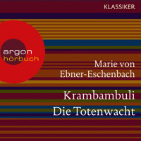 Krambambuli / Die Totenwacht (Ungekürzte Lesung) - Marie von Ebner-Eschenbach - Hörbuch