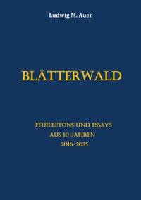Blätterwald - Ludwig M. Auer - E-Book