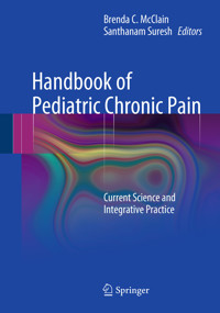 Handbook of Pediatric Chronic Pain -  - E-Book