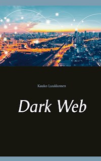 Dark Web - Kauko Luukkonen - E-Book