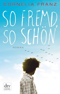 So fremd, so schön - Cornelia Franz - E-Book