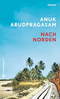Nach Norden - Arudpragasam Anuk - E-Book