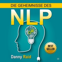 Die Geheimnisse des NLP - Danny Raid - Hörbuch