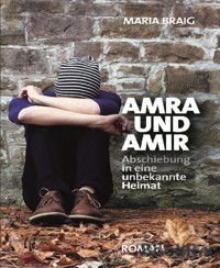 Amra und Amir - Maria Braig - E-Book