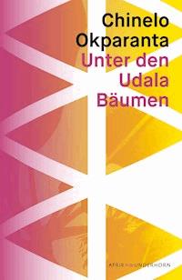 Unter den Udala Bäumen - Chinelo Okparanta - E-Book