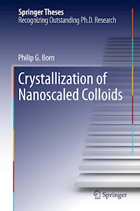 Crystallization of Nanoscaled Colloids - Philip G. Born - E-Book