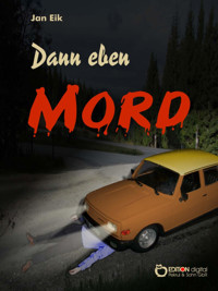 Dann eben Mord - Jan Eik - E-Book