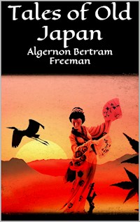 Tales of Old Japan - Algernon Bertram Freeman - E-Book