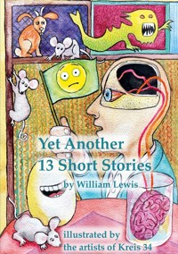 Yet Another 13 Stories by William Lewis - William Lewis - E-Book
