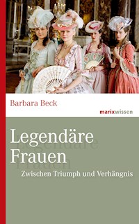 Legendäre Frauen - Barbara Beck - E-Book