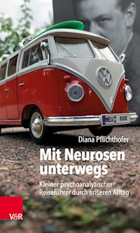 Mit Neurosen unterwegs - Diana Pflichthofer - E-Book