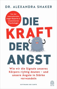 Die Kraft der Angst - Dr. Alexandra Shaker - E-Book