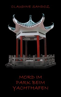 Mord im Park beim Yachthafen - Claudine Sandoz - E-Book
