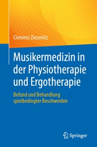 Musikermedizin in der Physiotherapie und Ergotherapie - Clemens Ziesenitz - E-Book