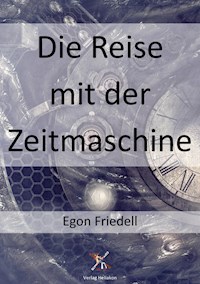 Die Reise mit der Zeitmaschine - Egon Friedell - E-Book