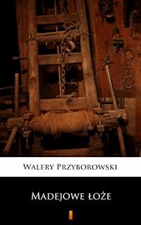 Madejowe łoże - Walery Przyborowski - E-Book