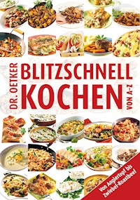 Blitzschnell kochen von A-Z - Dr. Oetker - E-Book