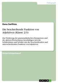 Die beschreibende Funktion von Adjektiven (Klasse 2/3) - Dana Swillims - E-Book