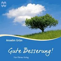 Gute Besserung - Anselm Grün - Hörbuch