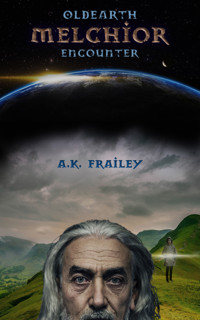 OldEarth Melchior Encounter - A. K. Frailey - E-Book