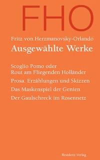 Ausgewählte Werke - Fritz von Herzmanovsky-Orlando - E-Book