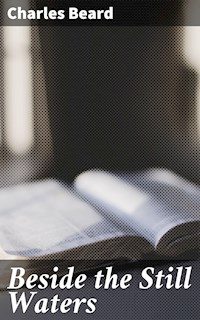 Beside the Still Waters - Charles Beard - E-Book