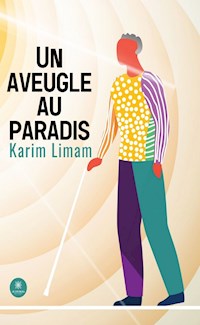 Un aveugle au paradis - Karim Limam - E-Book