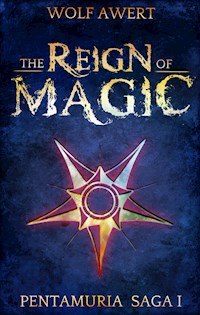 The Reign of Magic - Wolf Awert - E-Book