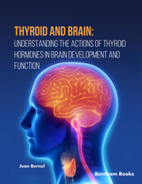 Thyroid and Brain Understanding the Actions of Thyroid Hormones in Brain Development and Function - Juan Bernal - E-Book