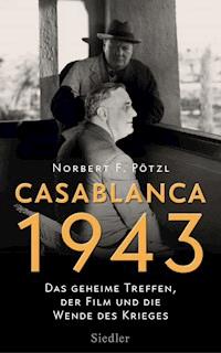 Casablanca 1943 - Norbert F. Pötzl - E-Book